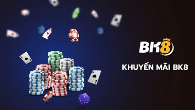 Khuyến Mãi BK8 Siêu Hot - Đăng Ký Nhận Thưởng Ngay Hôm Nay