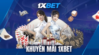 Khuyến mãi 1XBET – Gia Tăng Vốn Dễ Dàng Từ Các Ưu Đãi Độc Quyền